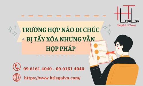 TRƯỜNG HỢP NÀO DI CHÚC BỊ TẨY XÓA NHƯNG VẪN HỢP PHÁP (CÔNG TY LUẬT UY TÍN TẠI QUẬN BÌNH THẠNH, TÂN BÌNH THÀNH PHỐ HỒ CHÍ MINH)